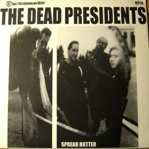 DEAD PRESIDENTS - SPREAD BUTTER 16374