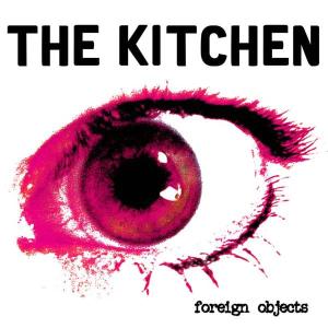 KITCHEN, THE - FOREIGN OBJECTS 22573
