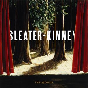 SLEATER-KINNEY - THE WOODS 25338