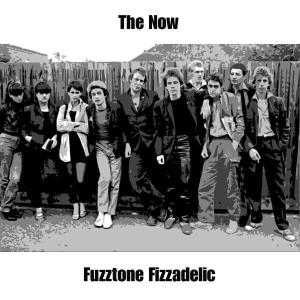 NOW, THE - FUZZTONE FIZZADELIC 25885