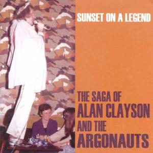 CLAYSON, ALAN & THE ARGONAUTS - SUNSET OF A LEGEND 26629
