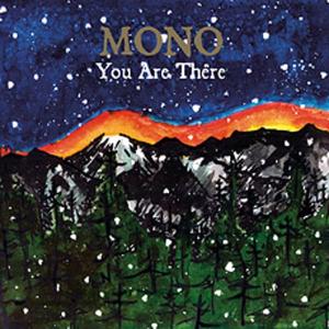 MONO - YOU ARE THERE 27764