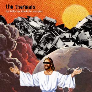 THERMALS, THE - THE BODY THE BLOOD THE MACHINE 28359