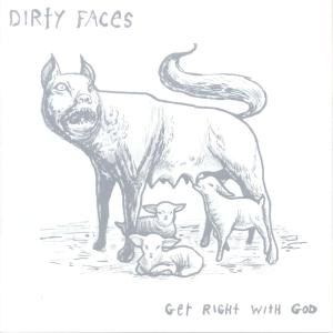 DIRTY FACES - GET RIGHT WITH GOD 29275