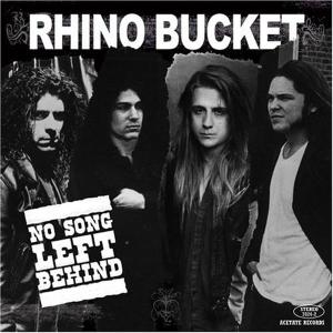 RHINO BUCKET - NO SONG LEFT BEHIND 30086