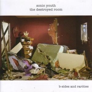 SONIC YOUTH - THE DESTROYED ROOM: B-SIDES & RARIT 30365