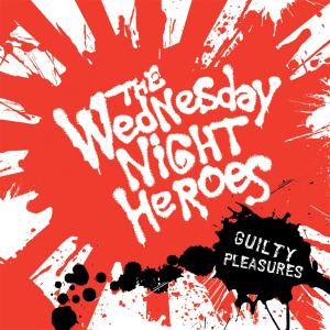 WEDNESDAY NIGHT HEROES - GUILTY PLEASURES 31170
