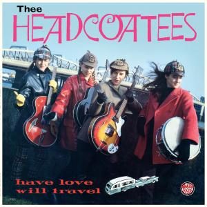 HEADCOATEES, THEE - HAVE LOVE WILL TRAVEL 33027