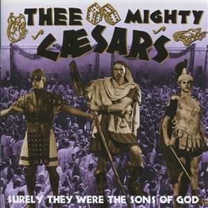 THEE MIGHTY CAESARS - SURELY THEY WERE THE SONS OF GOD 34581