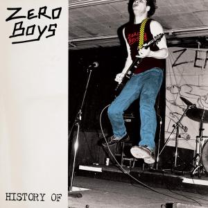 ZERO BOYS - HISTORY OF... 36836