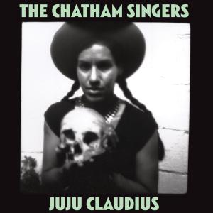 CHATHAM SINGERS, THE - JUJU CLAUDIUS 37283