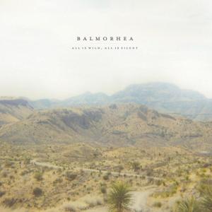 BALMORHEA - ALL IS WILD, ALL IS SILENT 37359