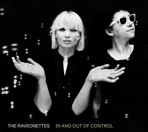 RAVEONETTES, THE - IN AND OUT OF CONTROL 40367