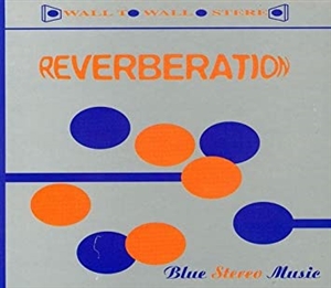REVERBERATION - BLUE STEREO MUSIC 41227