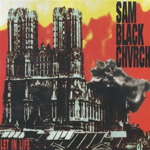 SAM BLACK CHURCH - LET IN LIFE 41322