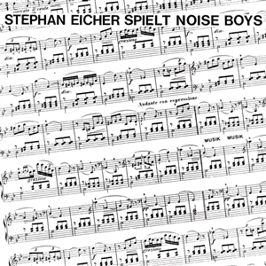 EICHER, STEPHAN - SPIELT NOISE BOYS 42891