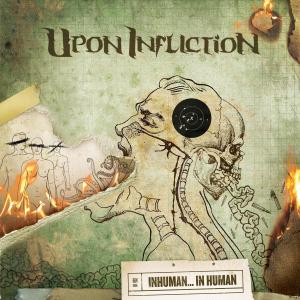 UPON INFLICTION - INHUMAN...IN HUMAN 44737