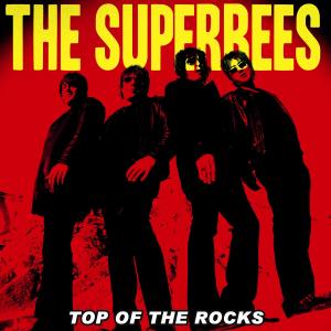 SUPERBEES, THE - TOP OF THE ROCKS 45030