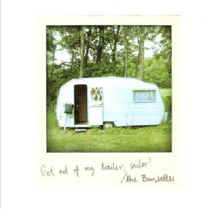 BOMBETTES, THE - GET OUT OF MY TRAILER, SAILOR 46664