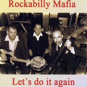 ROCKABILLY MAFIA - LET'S DO IT AGAIN 47027