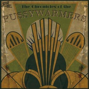 PUSSYWARMERS, THE - THE CHRONICLES OF... 48745