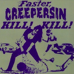 CREEPERSIN - FASTER CREEPERSIN KILL!KILL! 48767