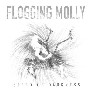 FLOGGING MOLLY - SPEED OF DARKNESS 48946