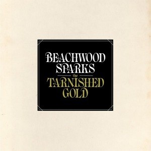 BEACHWOOD SPARKS - THE TARNISHED GOLD 54010