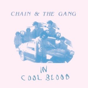 CHAIN AND THE GANG - IN COOL BLOOD 54736