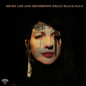 LEE, BECKY & DRUNKFOOT - HELLO BLACK HALO 56515