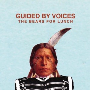 GUIDED BY VOICES - THE BEARS FOR LUNCH 57809