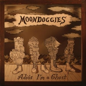 MOONDOGGIES, THE - ADIOS I'M A GHOST 62037