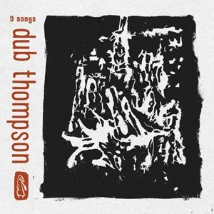 DUB THOMPSON - 9 SONGS 72678