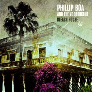 BOA, PHILLIP & THE VOODOOCLUB - BLEACH HOUSE (DIGIPAK & 3 BONUS TRACKS) 74075