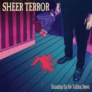 SHEER TERROR - STANDING UP FOR FALLING DOWN 74462