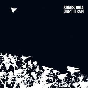 SONGS:OHIA - DIDN'T IT RAIN (DELUXE REISSUE) 77786