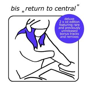 BIS - RETURN TO CENTRAL (DELUXE) 79312