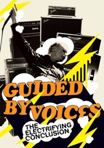 GUIDED BY VOICES - THE ELECTRIFYING CONCLUSION 81899