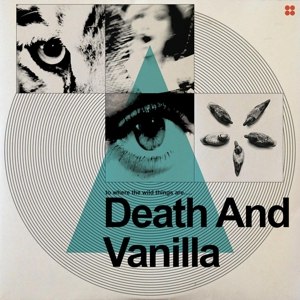 DEATH AND VANILLA - TO WHERE THE WILD THINGS ARE 82194