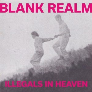 BLANK REALM - ILLEGALS IN HEAVEN 88164