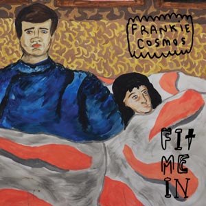 FRANKIE COSMOS - FIT ME IN 89815