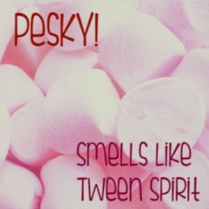 PESKY! - SMELLS LIKE TWEEN SPIRIT 89966