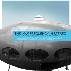 LOW FREQUENCY IN STEREO - TRAVELLING ANTS WHO GOT EATEN BY MOSKUS 94704