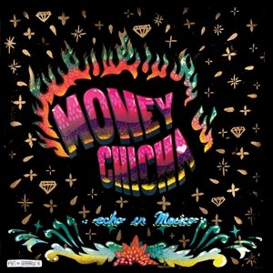 MONEY CHICHA - ECHO EN MEXICO 98558