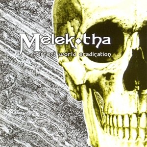 MELEK-THA - PERFECT WORLD ERADICATION 99894