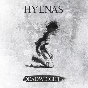HYENAS - DEADWEIGHTS 102594