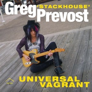 PREVOST, GREG 'STACKHOUSE' - UNIVERSAL VAGRANT 103976