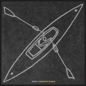TENTS - UNDER MY WINGS E.P. 104972