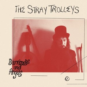 STRAY TROLLEYS, THE - BARRICADES AND ANGELS 105475