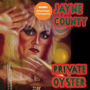 COUNTY, JAYNE - AMERIKAN CLEOPATRA/PRIVATE OYSTERS 105775